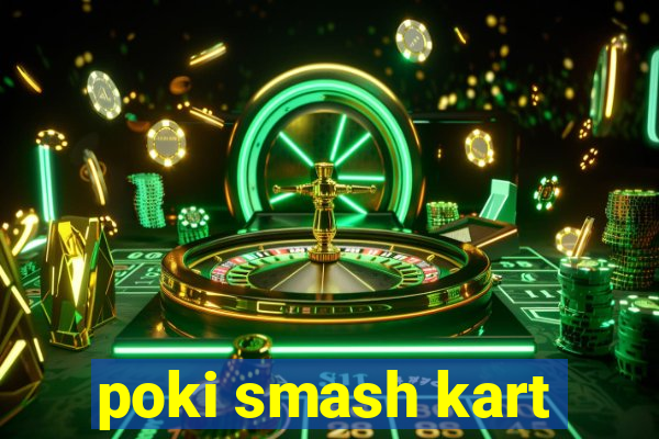 poki smash kart